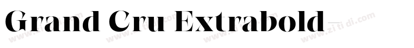 Grand Cru Extrabold字体转换 Grand Cru Extrabold字体转换